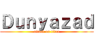 Ｄｕｎｙａｚａｄ (attack on titan)