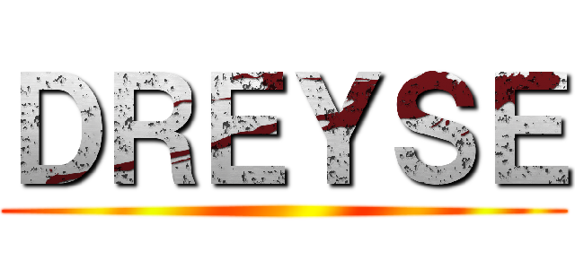 ＤＲＥＹＳＥ ()