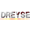 ＤＲＥＹＳＥ ()