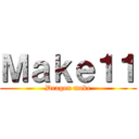 Ｍａｋｅ１１ (Dragon make)