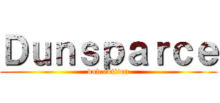 Ｄｕｎｓｐａｒｃｅ (dnd edition)