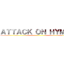 ＡＴＴＡＣＫ ＯＮ ＨＹＭＡＮ ()