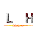Ｌ    Ｈ (Rinhora)