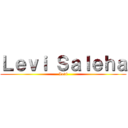 Ｌｅｖｉ Ｓａｌｅｈａ (Levi)