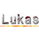 Ｌｕｋａｓ ()