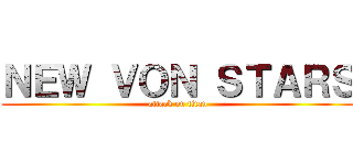 ＮＥＷ ＶＯＮ ＳＴＡＲＳ (attack on titan)