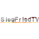 ＳｉｅｇＦｒｉｅｄＴＶ (MrLAbsolu)