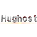 Ｈｕｇｈｏｓｔ ()