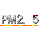 ＰＭ２．５ ()