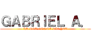 ＧＡＢＲＩＥＬ Ａ． (IM NOT GONNA DIE YET)