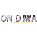 ＯＮ ＤＩＷＡ ()