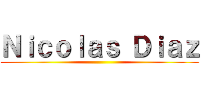 Ｎｉｃｏｌａｓ Ｄｉａｚ ()