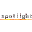 ｓｐｏｔｌｉｇｈｔ (attack on titan)