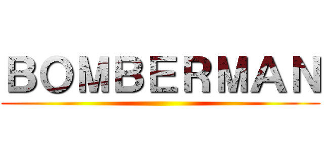 ＢＯＭＢＥＲＭＡＮ ()