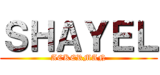 ＳＨＡＹＥＬ (ACKERMAN)