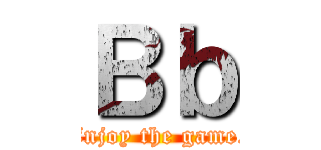 Ｂｂ (Enjoy the game.)