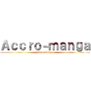 Ａｃｃｒｏ－ｍａｎｇａ (accro-manga)
