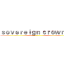 ｓｏｖｅｒｅｉｇｎ ｃｒｏｗｎ      ()