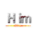 Ｈｉｍ (Play)
