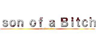 ｓｏｎ ｏｆ ａ Ｂｉｔｃｈ (attack on titan)