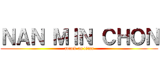 ＮＡＮ ＭＩＮ ＣＨＯＮ (attack on titan)