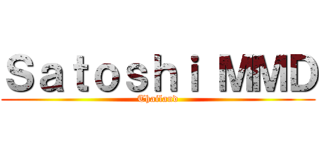Ｓａｔｏｓｈｉ ＭＭＤ (Thailand)