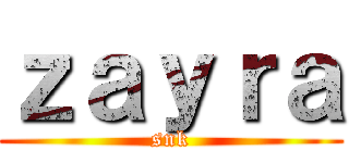 ｚａｙｒａ (snk)