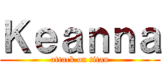 Ｋｅａｎｎａ (attack on titan)