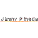 Ｊｉｍｍｙ Ｐｉｎｅｄａ (Este nombre tiene derechos de autor)