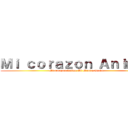 Ｍｉ ｃｏｒａｚｏｎ Ａｎｉｍｅ  (Mi corazon Anime Mi Mundo Otaku)