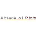 Ａｔｔａｃｋ ｏｆ Ｐｉｃｔｕｒｅｓ ()