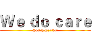 Ｗｅ ｄｏ ｃａｒｅ (Health monitor)