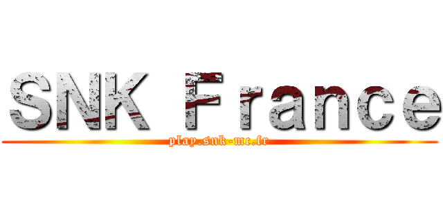 ＳＮＫ Ｆｒａｎｃｅ (play.snk-mc.fr)