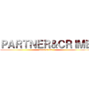 ＰＡＲＴＮＥＲ＆ＣＲＩＭＥ (attack on lbk)