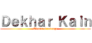 Ｄｅｋｈａｒ Ｋａｉｎ (Elemts of revenge)