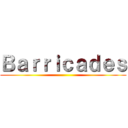 Ｂａｒｒｉｃａｄｅｓ ()