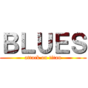 ＢＬＵＥＳ (attack on titan)