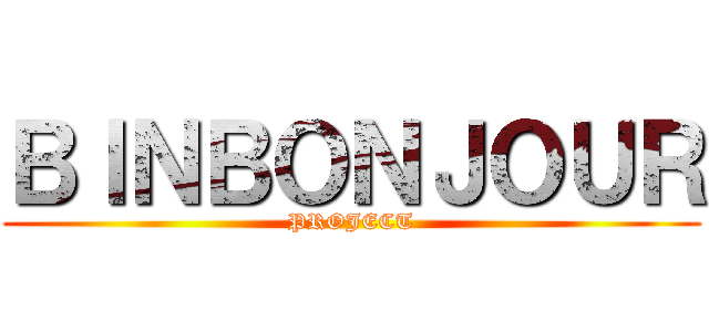 ＢＩＮＢＯＮＪＯＵＲ (PROJECT)