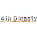 ４ｔｈ Ｄｉｎａｓｔｙ (Aottg)