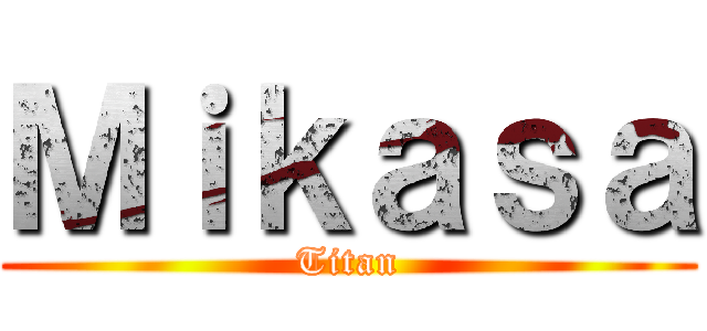 Ｍｉｋａｓａ (Titan)