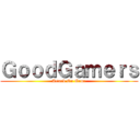 ＧｏｏｄＧａｍｅｒｓ (Attack On Game)