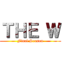 ＴＨＥ Ｗ (Final Season)