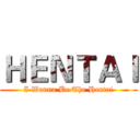 ＨＥＮＴＡＩ (I Wanna Be The Hentai)
