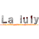 Ｌａ ｌｕｌｙ (Làh LùÜLyÿ Bìì€éém Péé0Líí$s)