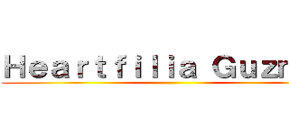 Ｈｅａｒｔｆｉｌｉａ Ｇｕｚｍａｎ ()