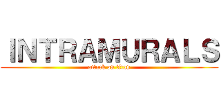 ＩＮＴＲＡＭＵＲＡＬＳ (attack on titan)