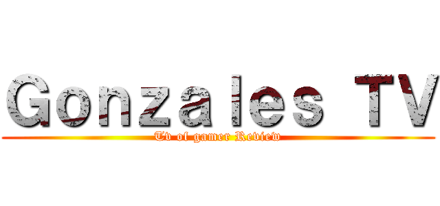 Ｇｏｎｚａｌｅｓ ＴＶ (Tv of gamer Review)
