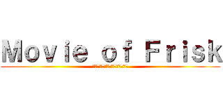 Ｍｏｖｉｅ ｏｆ Ｆｒｉｓｋ (進撃ロゴジェネレーターいいやん)