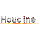Ｈｏｕｃｉｎｅ  (Kmr)