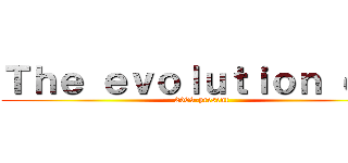 Ｔｈｅ ｅｖｏｌｕｔｉｏｎ ｏｆ  (2009-present)